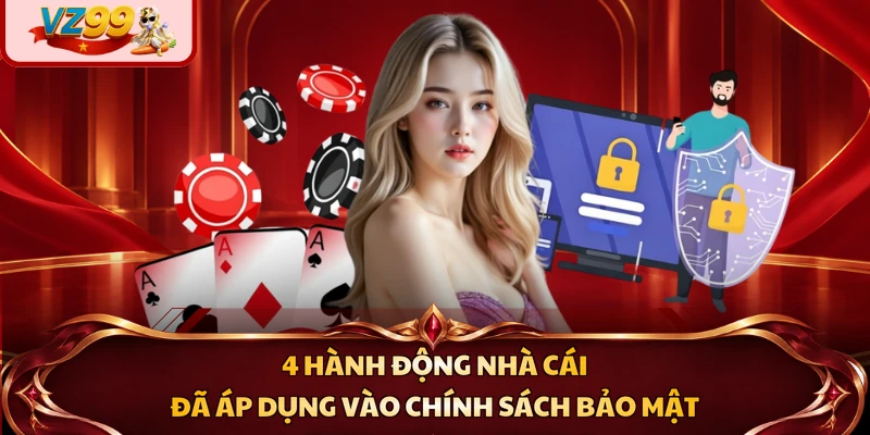 4 hành động nhà cái đã áp dụng vào chính sách bảo mật