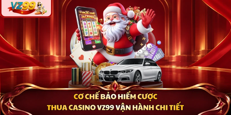 Cơ chế bảo hiểm cược thua casino VZ99 vận hành chi tiết